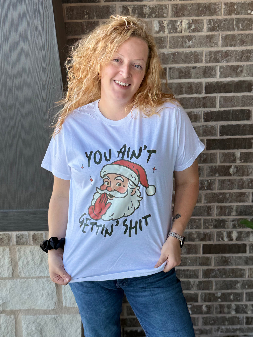 You Ain’t Gettin’ Sh*t Tee